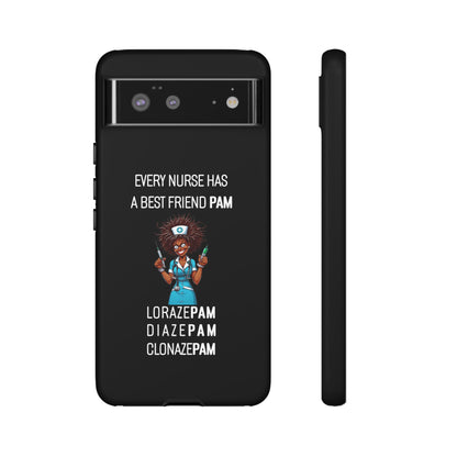 Nurse Google Pixel Tough Case - Every Nurse Has a Friend Named PAM Design (3) - Black