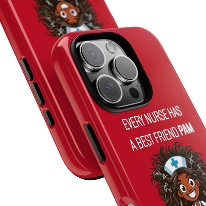 Nurse iPhone Tough Case - Every Nurse Has a Friend Named PAM Design (2) - Dark Red