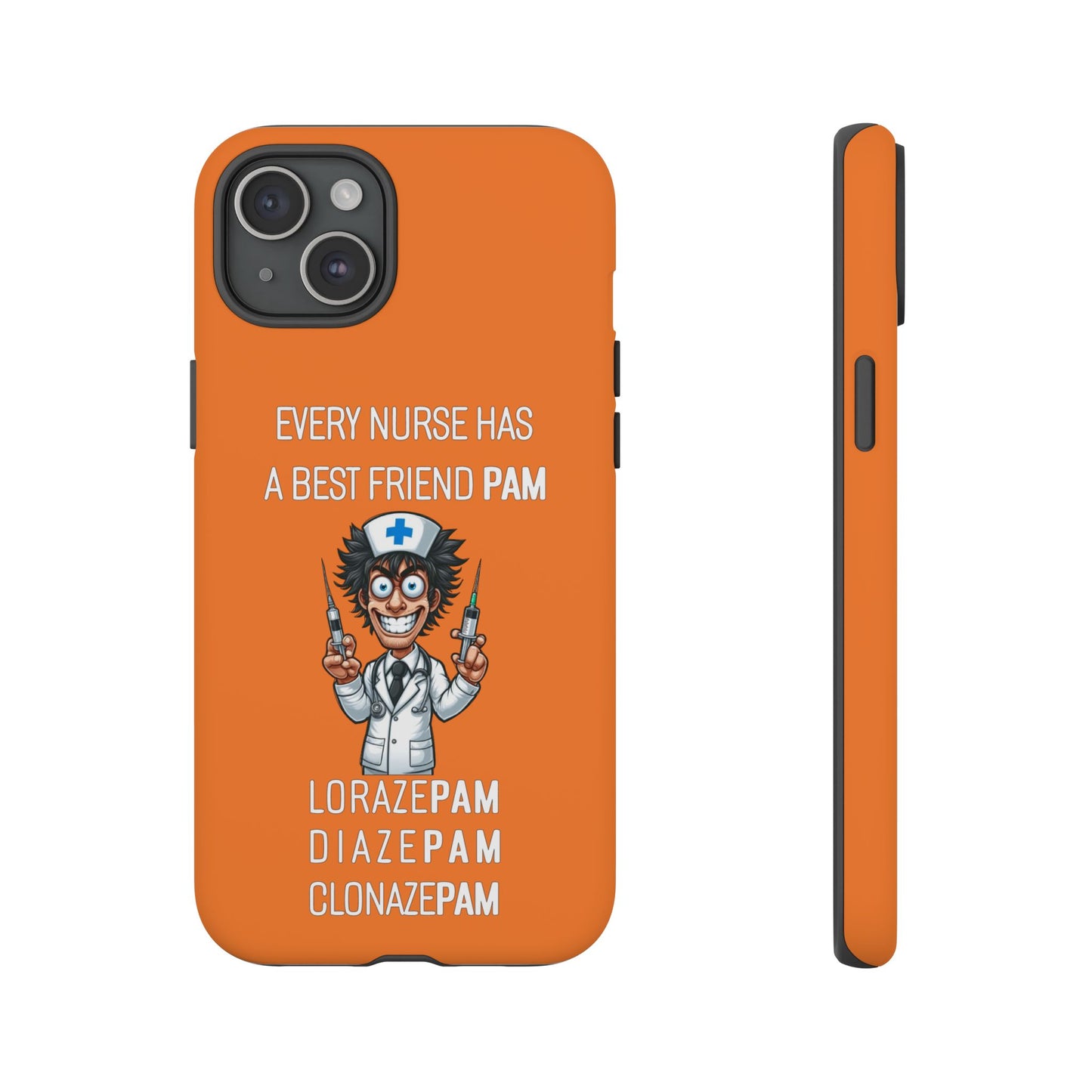 Nurse iPhone Tough Case - Every Nurse Has a Friend Named PAM Design (5) - Orange