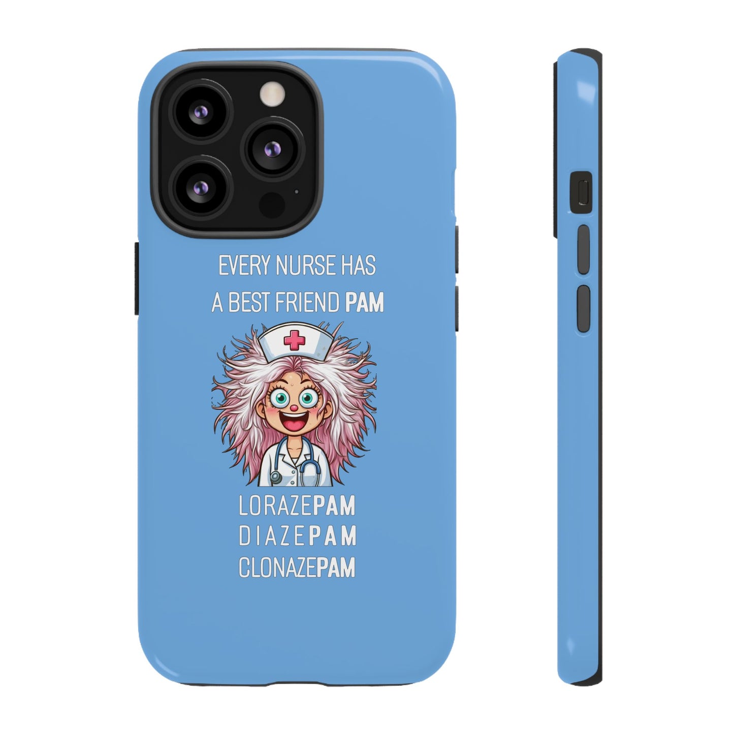 Nurse iPhone Tough Case - Every Nurse Has a Friend Named PAM Design (1) - Light Blue