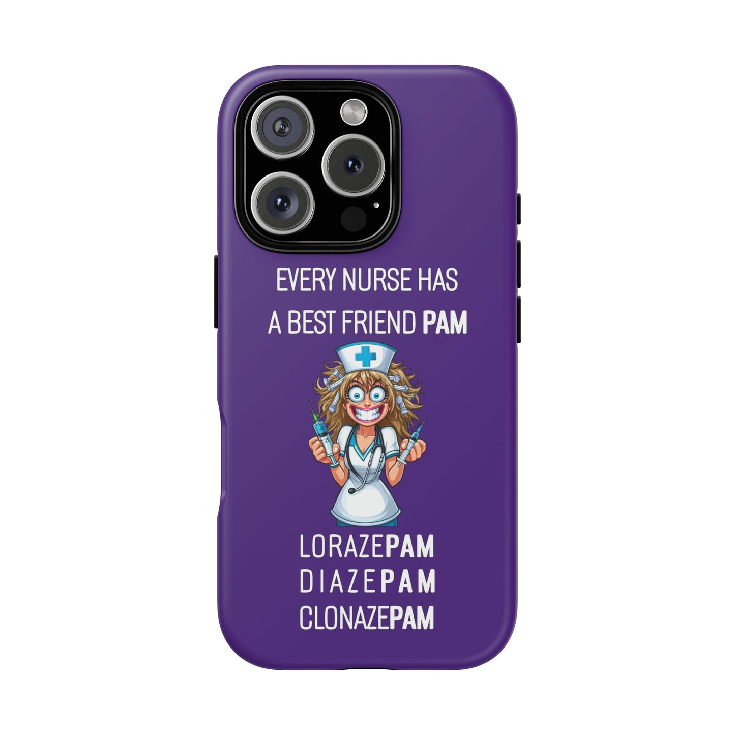 Nurse iPhone Tough Case - Every Nurse Has a Friend Named PAM Design (4) - Dark Purple