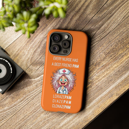 Nurse iPhone Tough Case - Every Nurse Has a Friend Named PAM Design (1) - Orange