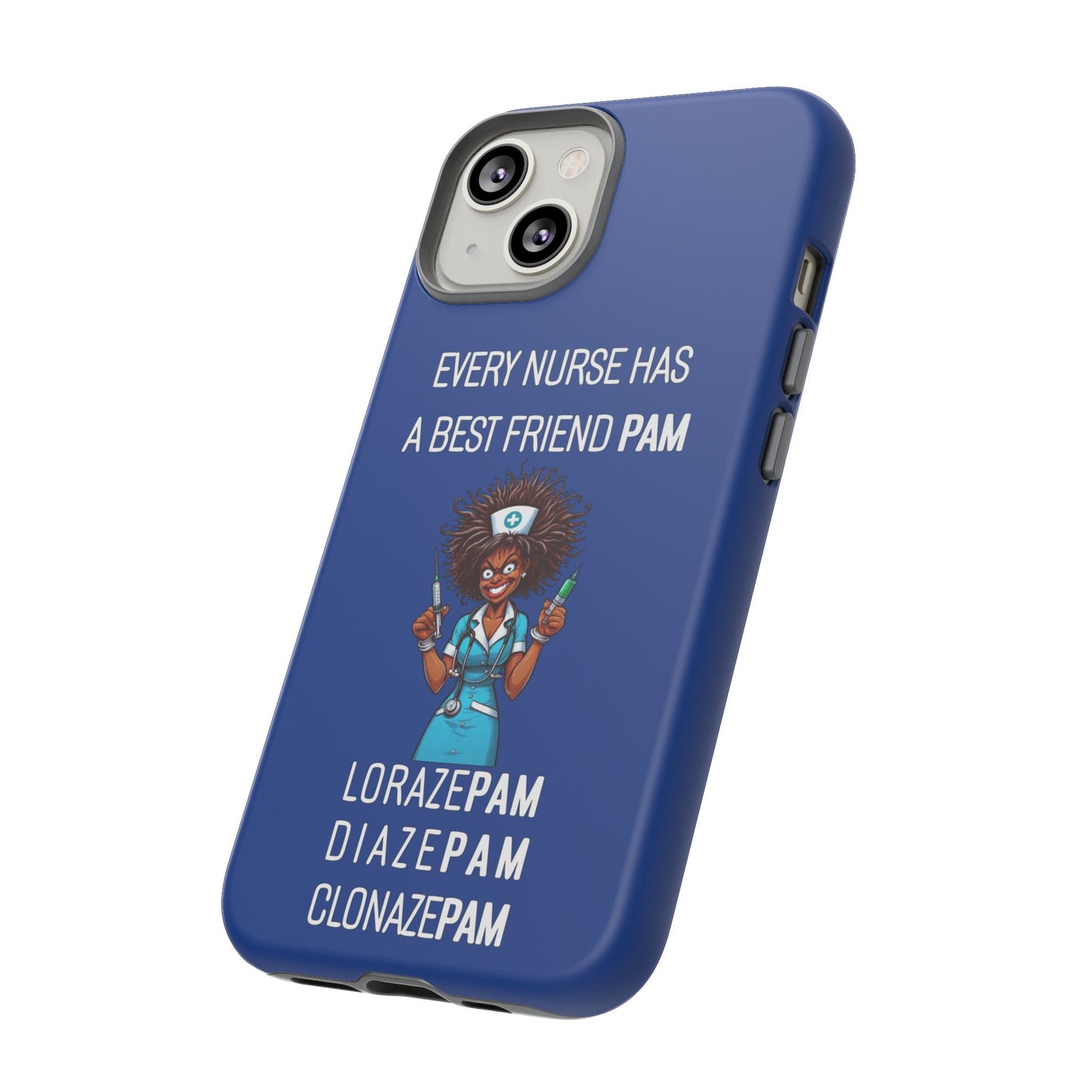 Nurse iPhone Tough Case - Every Nurse Has a Friend Named PAM Design (3) - Dark Blue