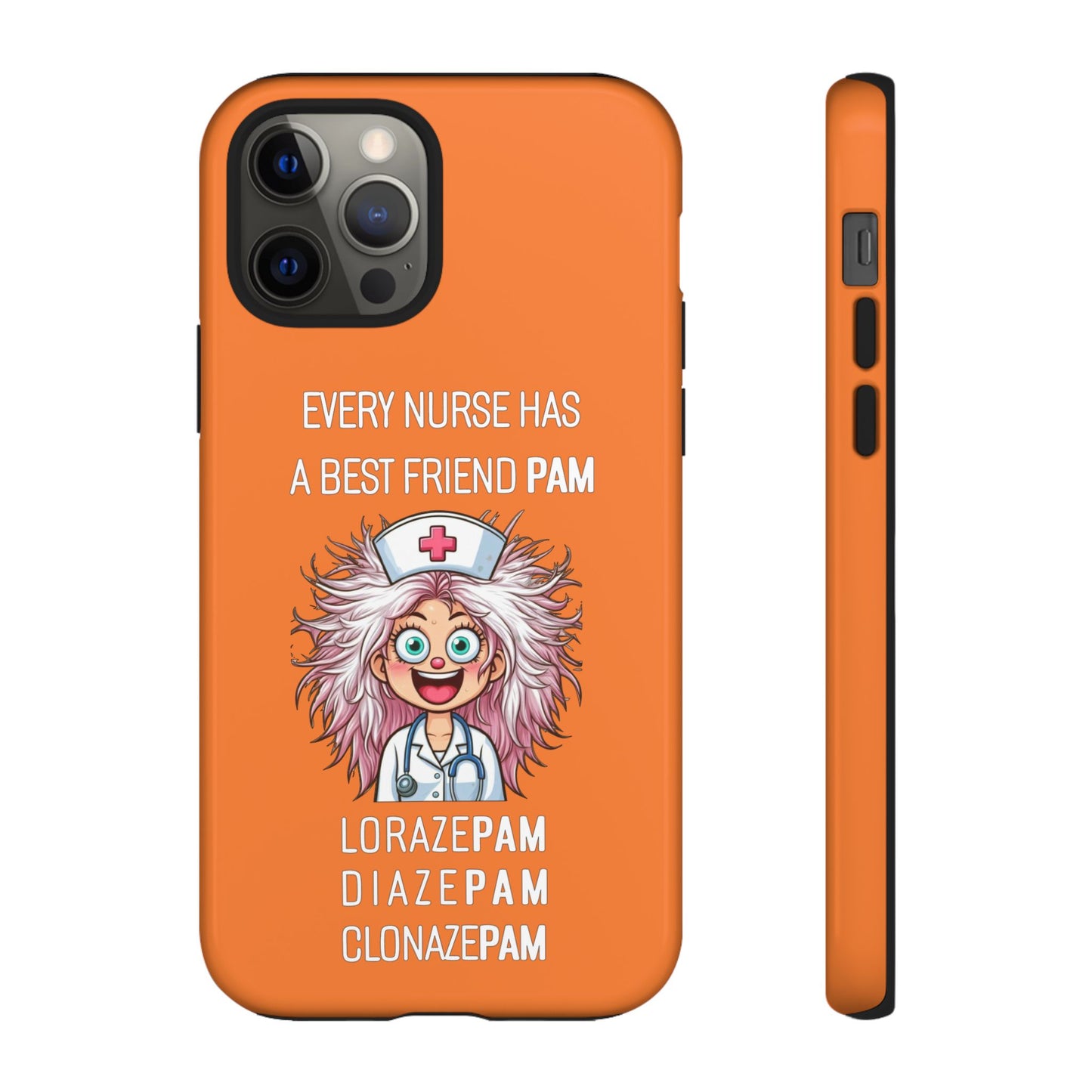 Nurse iPhone Tough Case - Every Nurse Has a Friend Named PAM Design (1) - Orange