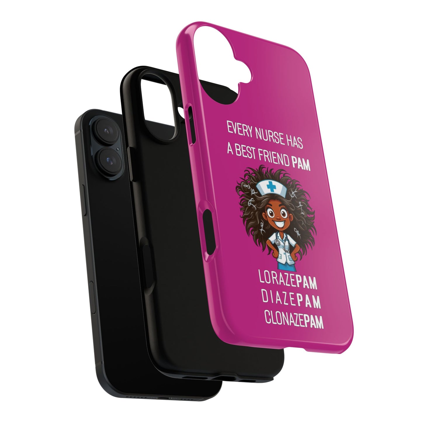 Nurse iPhone Tough Case - Every Nurse Has a Friend Named PAM Design (2) - Pink