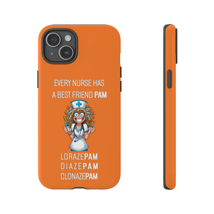 Nurse iPhone Tough Case - Every Nurse Has a Friend Named PAM Design (4) - Orange