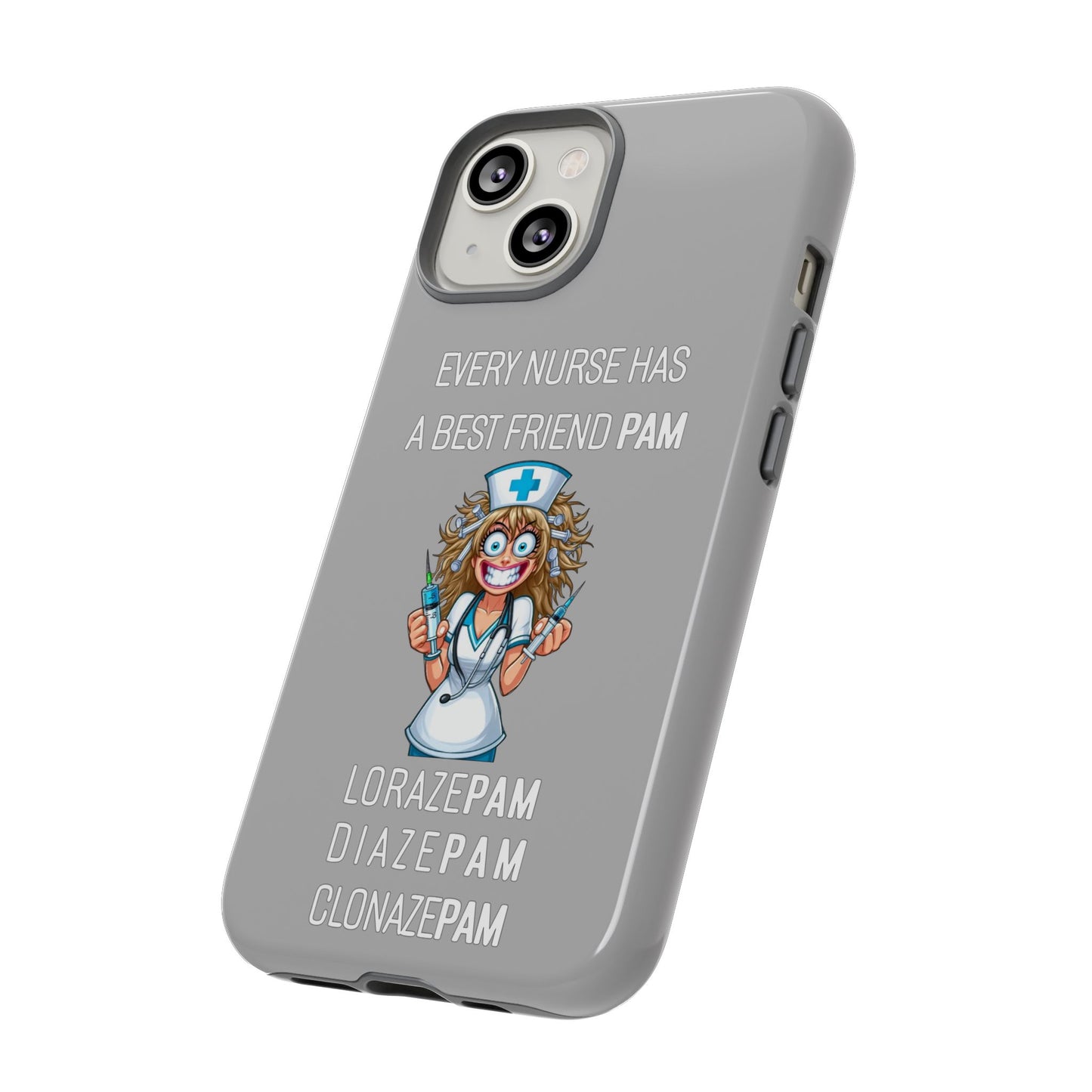 Nurse iPhone Tough Case - Every Nurse Has a Friend Named PAM Design (4) - Light Grey