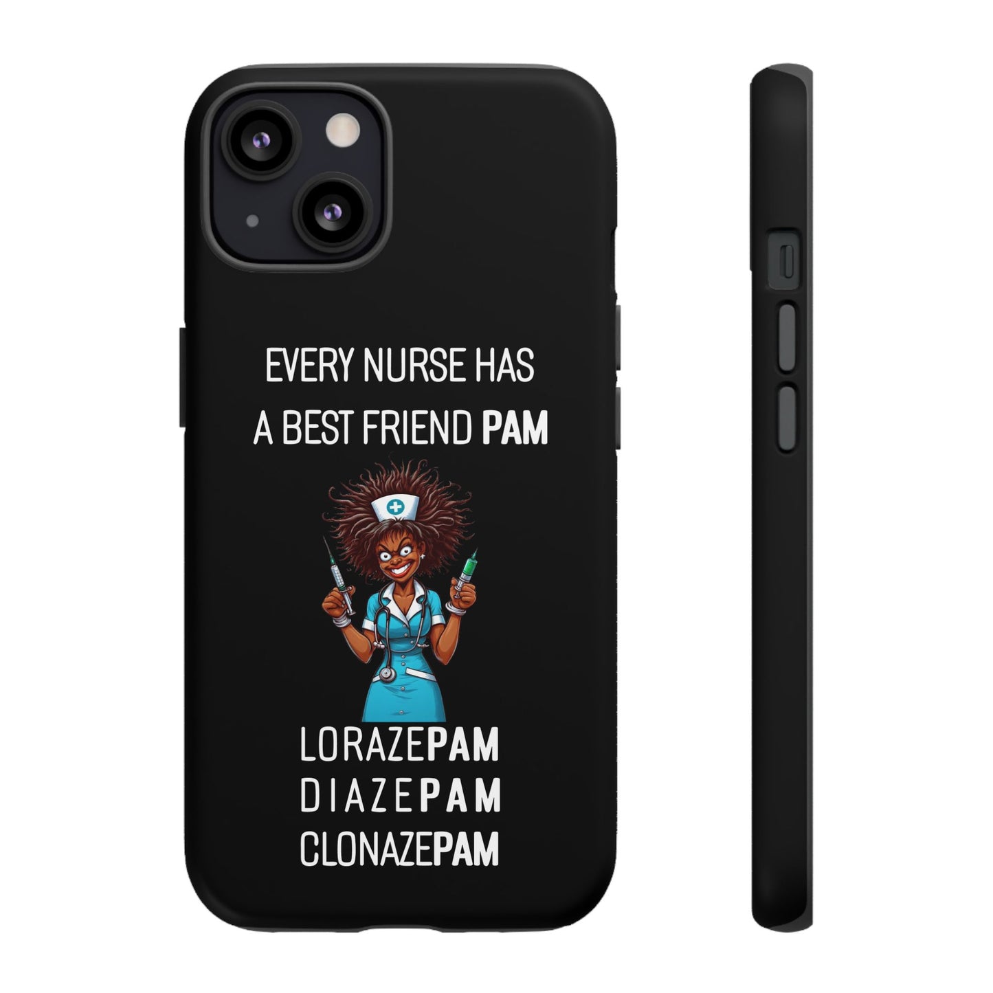 Nurse iPhone Tough Case - Every Nurse Has a Friend Named PAM Design (3) - Black