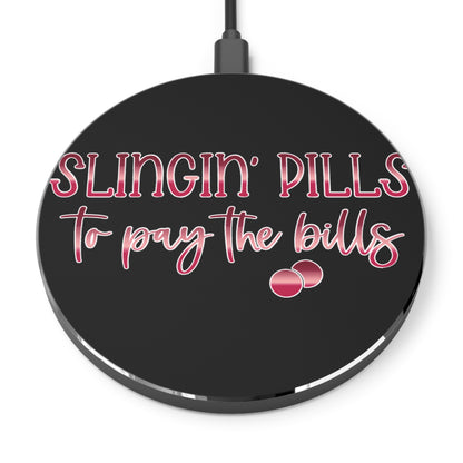 Slingin Pills to Pay the Bills Wireless Charger | Fast Charging Pad for Healthcare Professionals