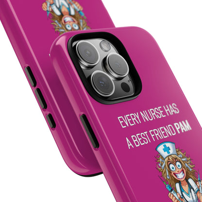 Nurse iPhone Tough Case - Every Nurse Has a Friend Named PAM Design (4) - Pink