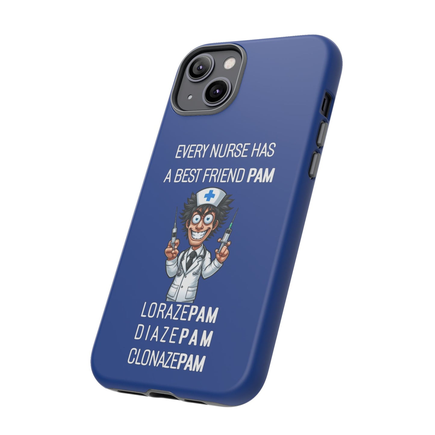 Nurse iPhone Tough Case - Every Nurse Has a Friend Named PAM Design (5) - Dark Blue