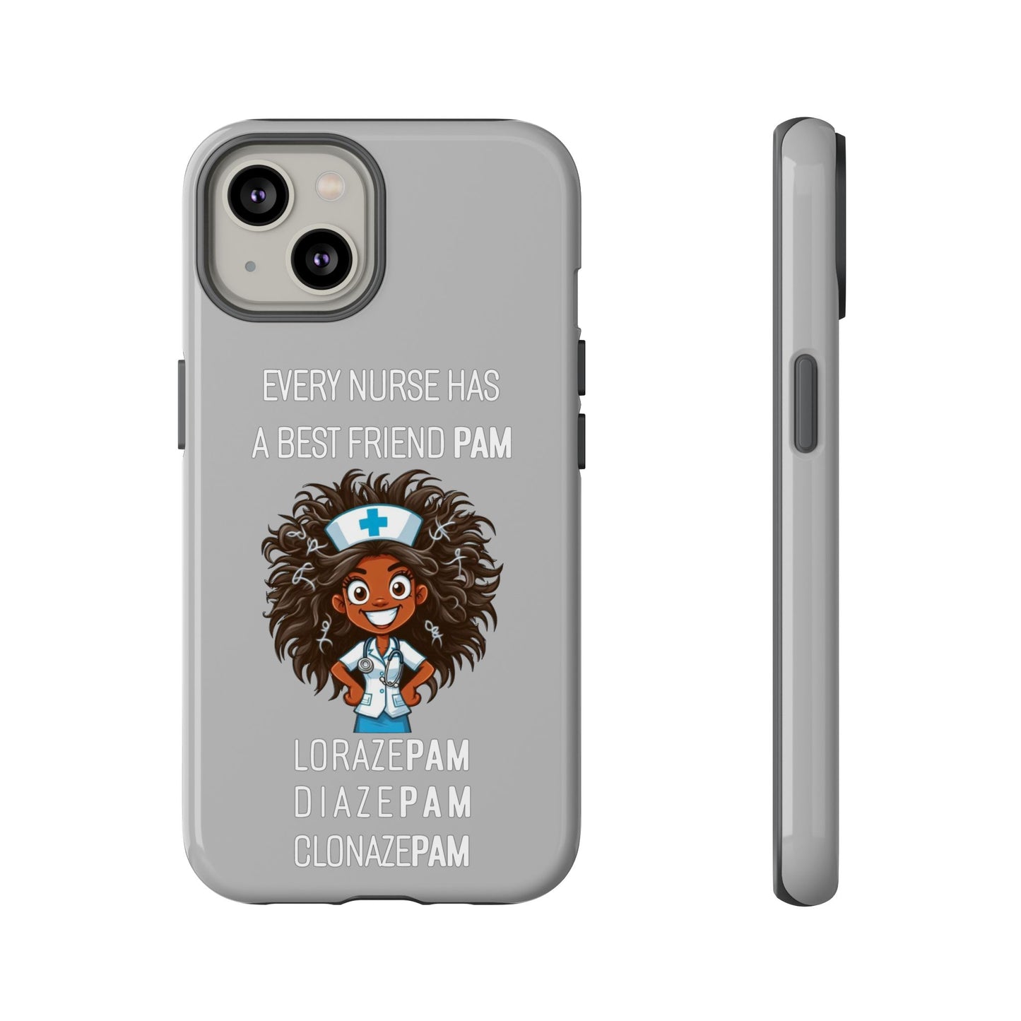 Nurse iPhone Tough Case - Every Nurse Has a Friend Named PAM Design (2) - Light Grey