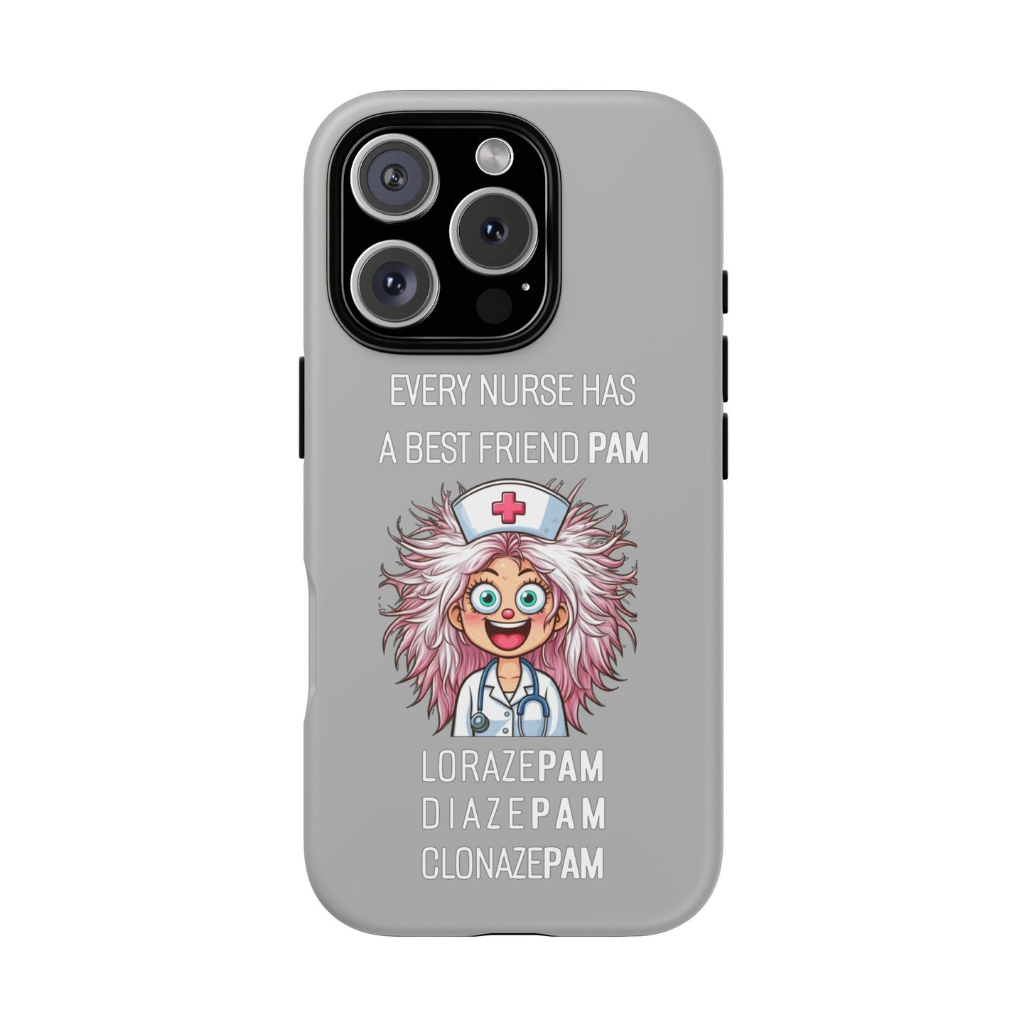 Nurse iPhone Tough Case - Every Nurse Has a Friend Named PAM Design (1) - Light Grey