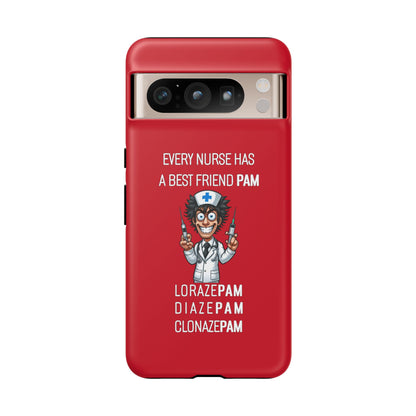 Nurse Google Pixel Tough Case - Every Nurse Has a Friend Named PAM Design (5) - Dark Red