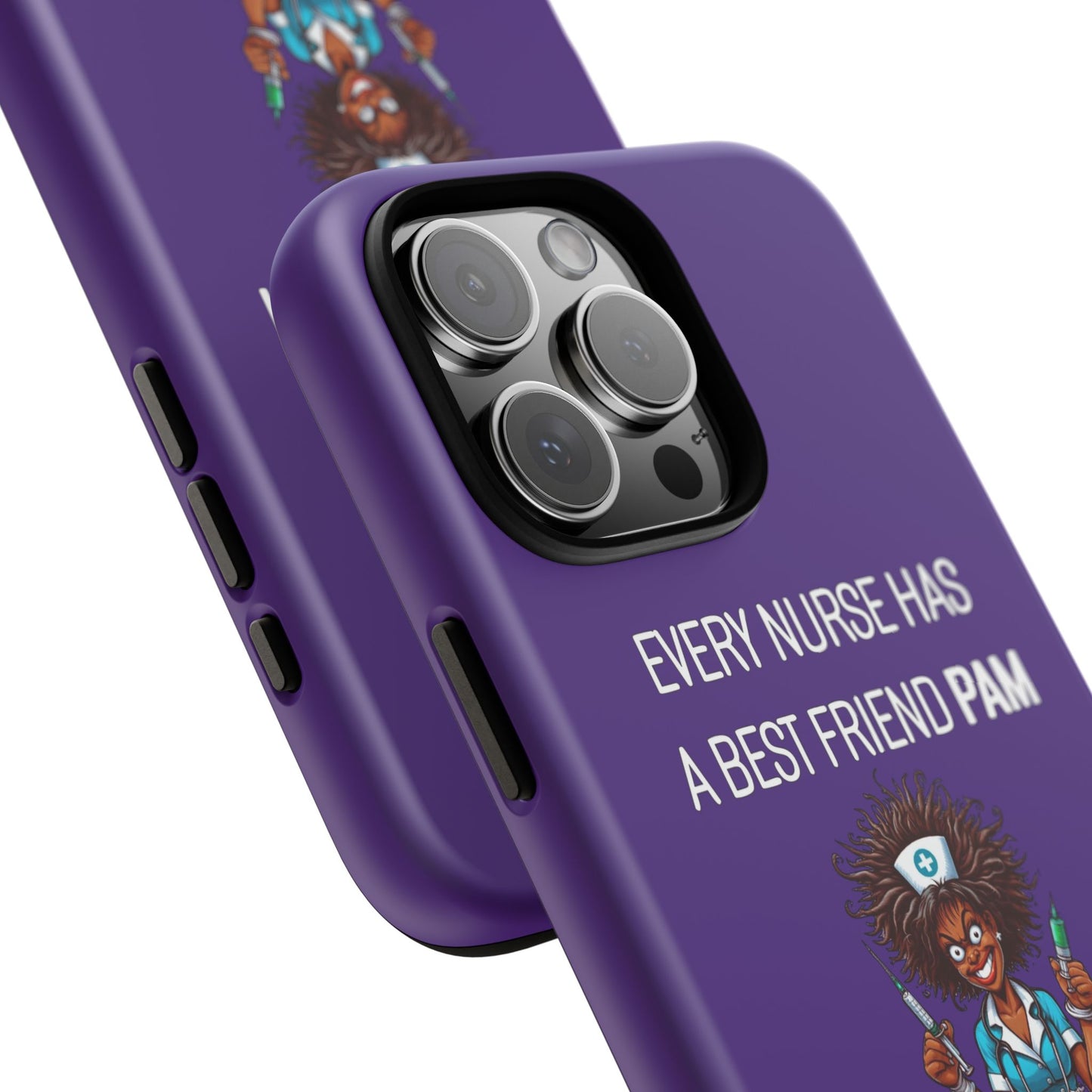 Nurse iPhone Tough Case - Every Nurse Has a Friend Named PAM Design (3) - Dark Purple