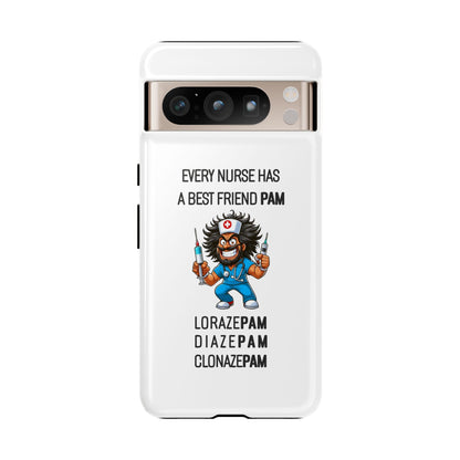 Nurse Google Pixel Tough Case - Every Nurse Has a Friend Named PAM Design (6) - White