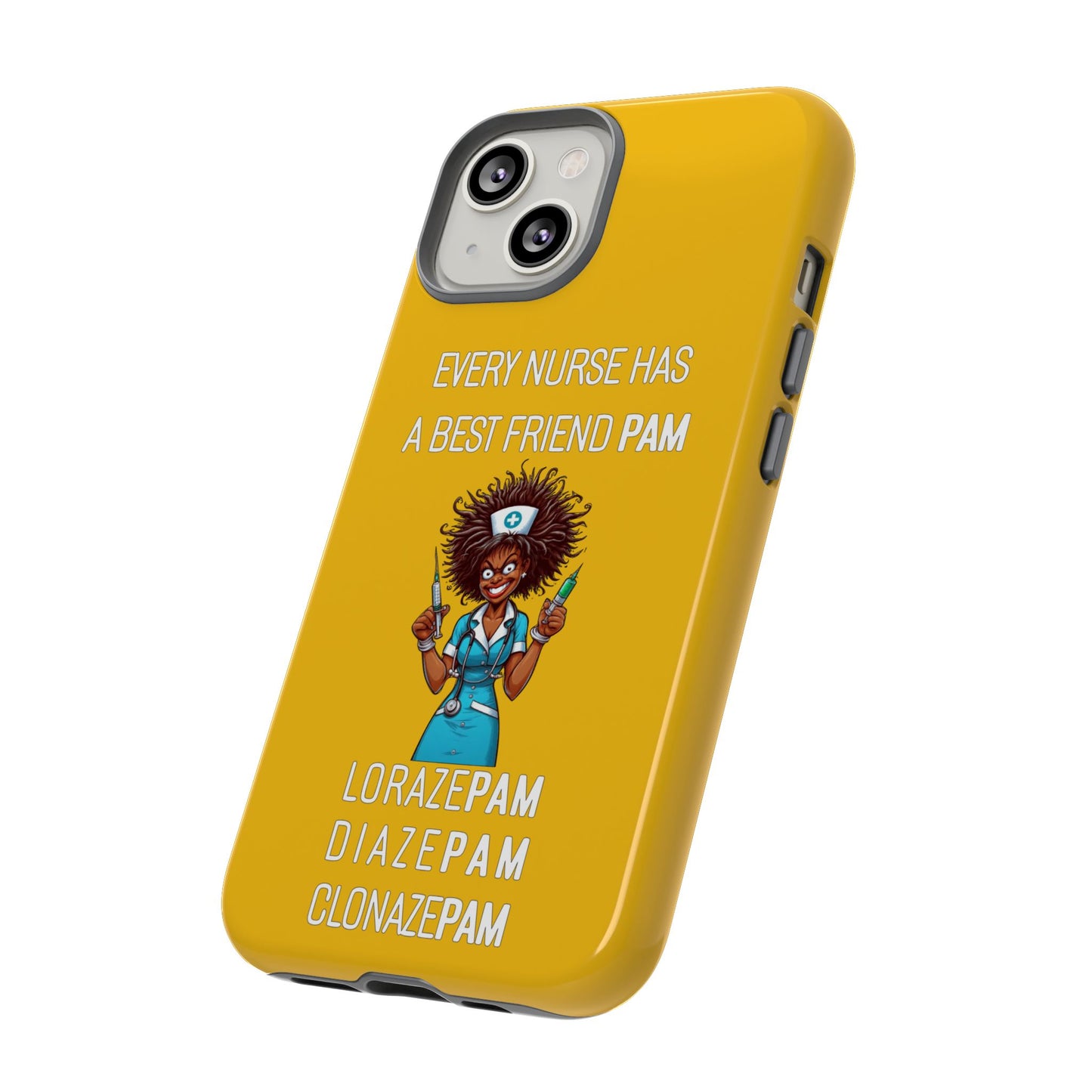 Nurse iPhone Tough Case - Every Nurse Has a Friend Named PAM Design (3) - Yellow