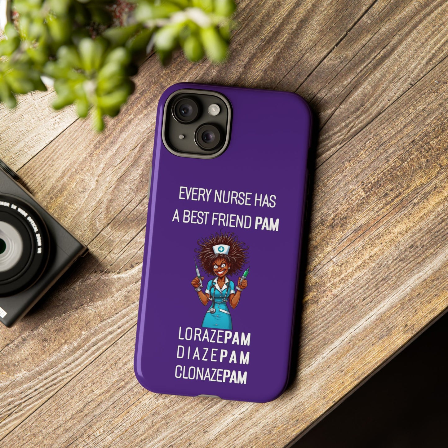 Nurse iPhone Tough Case - Every Nurse Has a Friend Named PAM Design (3) - Dark Purple