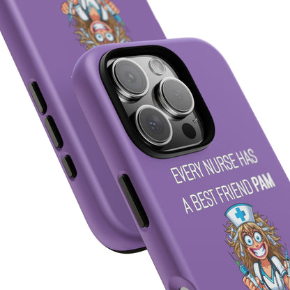 Nurse iPhone Tough Case - Every Nurse Has a Friend Named PAM Design (4) - Light Purple