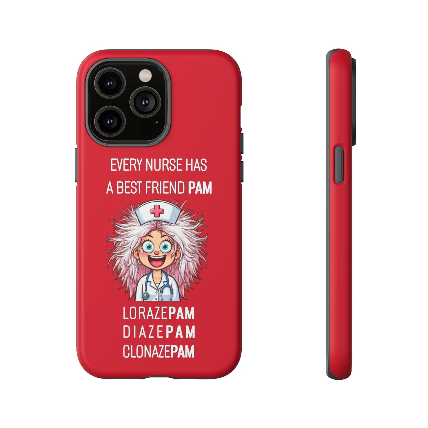 Nurse iPhone Tough Case - Every Nurse Has a Friend Named PAM Design (1) - Dark Red