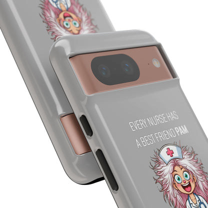 Nurse Google Pixel Tough Case - Every Nurse Has a Friend Named PAM Design (1) - Light Grey