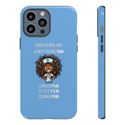 Nurse iPhone Tough Case - Every Nurse Has a Friend Named PAM Design (2) - Light Blue