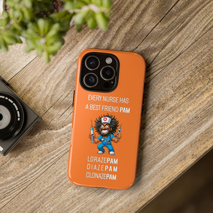 Nurse iPhone Tough Case - Every Nurse Has a Friend Named PAM Design (6) - Orange