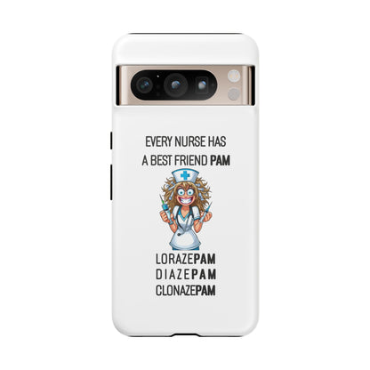 Nurse Google Pixel Tough Case - Every Nurse Has a Friend Named PAM Design (4) - White