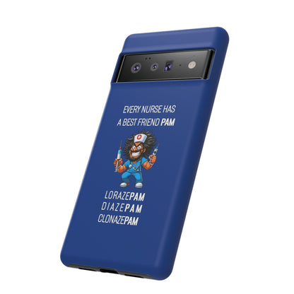 Nurse Google Pixel Tough Case - Every Nurse Has a Friend Named PAM Design (6) - Dark Blue