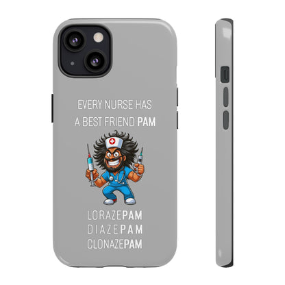 Nurse iPhone Tough Case - Every Nurse Has a Friend Named PAM Design (6) - Light Grey