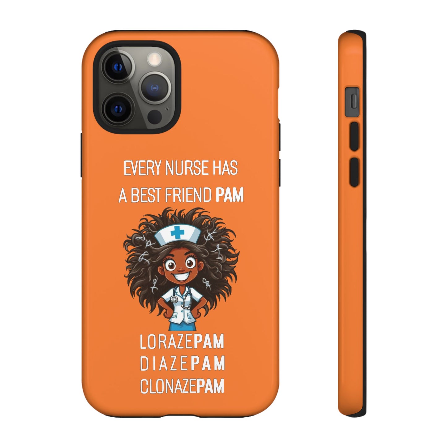 Nurse iPhone Tough Case - Every Nurse Has a Friend Named PAM Design (2) - Orange