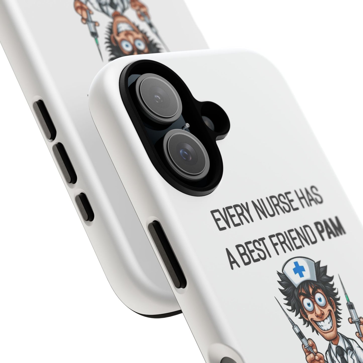 Nurse iPhone Tough Case - Every Nurse Has a Friend Named PAM Design (5) - White