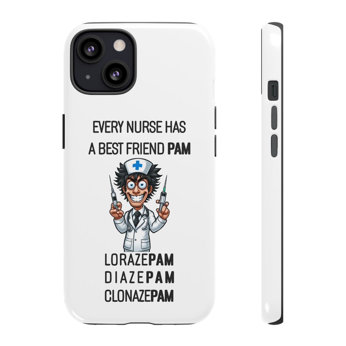 Nurse iPhone Tough Case - Every Nurse Has a Friend Named PAM Design (5) - White