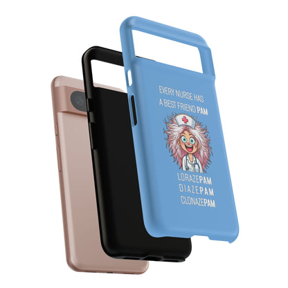 Nurse Google Pixel Tough Case - Every Nurse Has a Friend Named PAM Design (1) - Light Blue