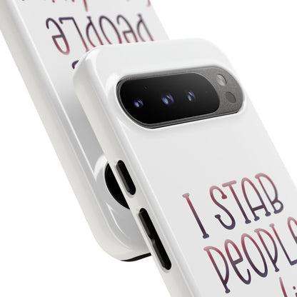 Google Pixel Tough Case - I Stab People For a Living - White