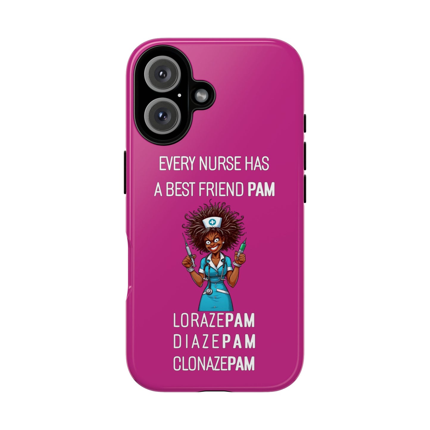 Nurse iPhone Tough Case - Every Nurse Has a Friend Named PAM Design (3) - Pink