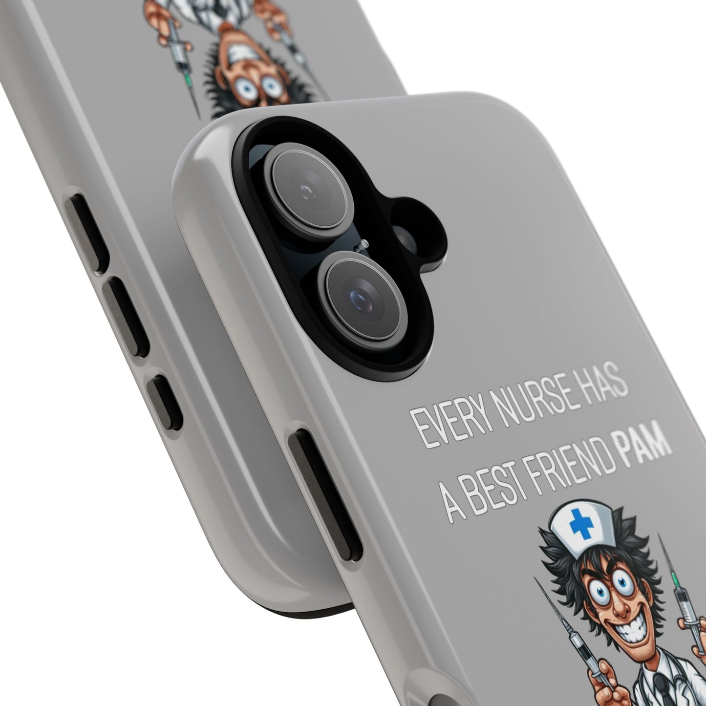 Nurse iPhone Tough Case - Every Nurse Has a Friend Named PAM Design (5) - Light Grey