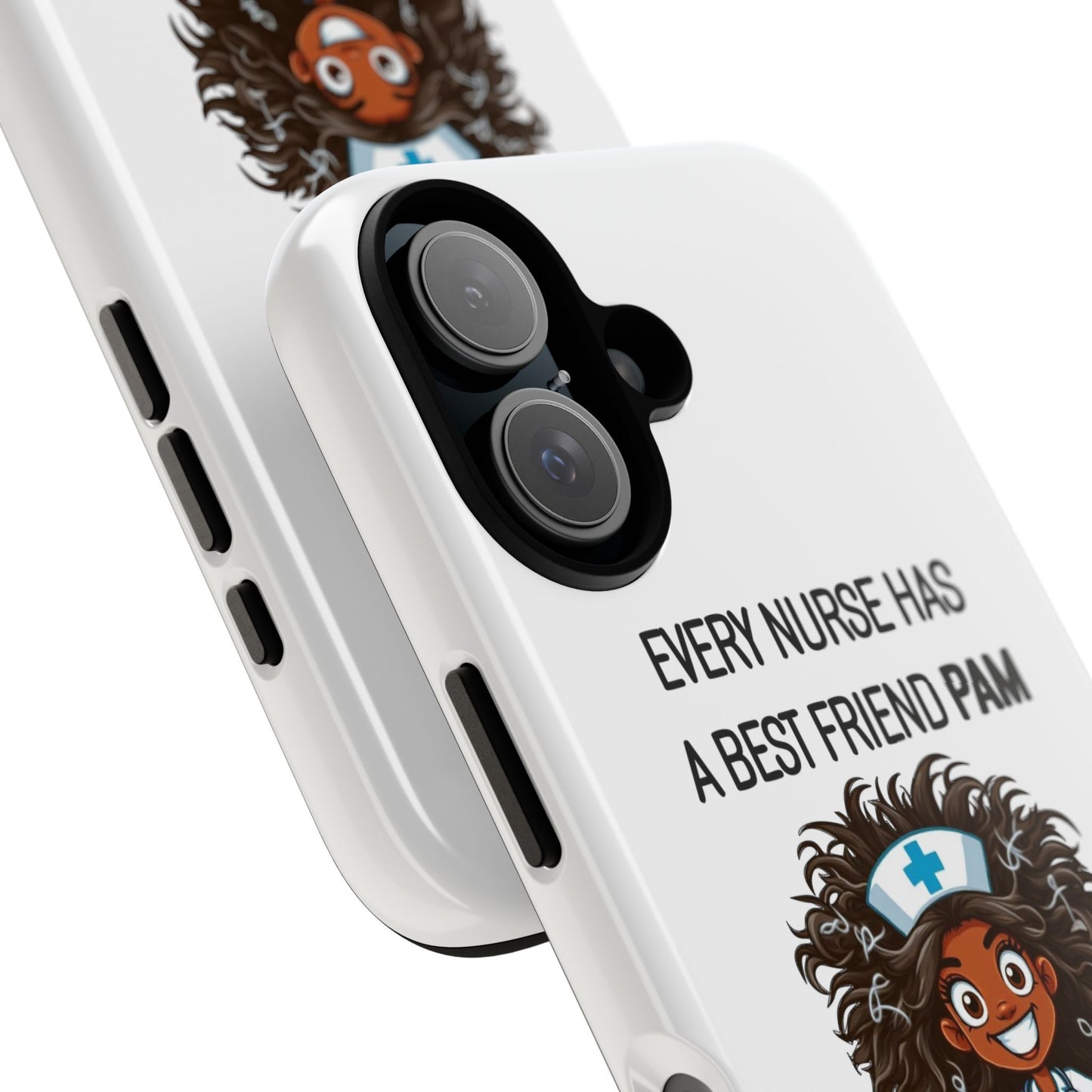 Nurse iPhone Tough Case - Every Nurse Has a Friend Named PAM Design (2) - White