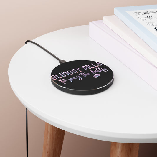 Slingin Pills to Pay the Bills Wireless Charger | Fast Charging Pad for Healthcare Professionals