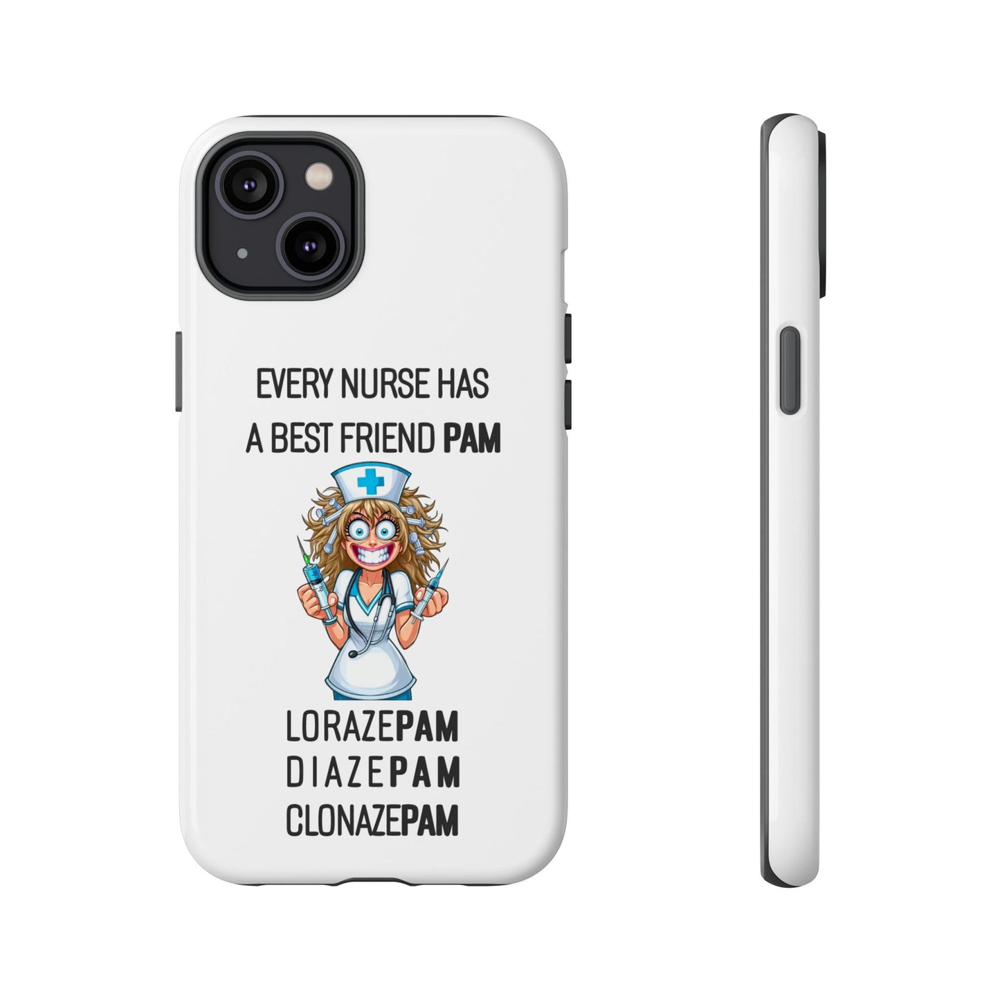 Nurse iPhone Tough Case - Every Nurse Has a Friend Named PAM Design (4) - White