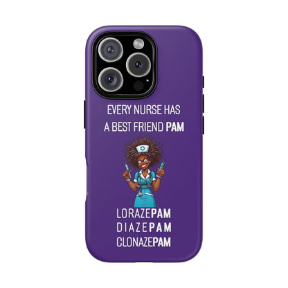 Nurse iPhone Tough Case - Every Nurse Has a Friend Named PAM Design (3) - Dark Purple