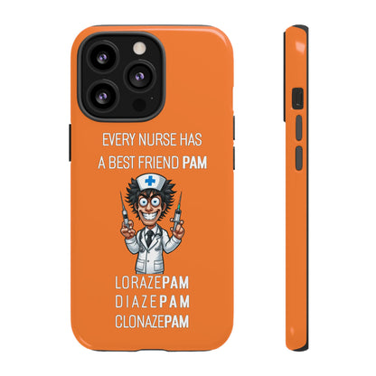 Nurse iPhone Tough Case - Every Nurse Has a Friend Named PAM Design (5) - Orange