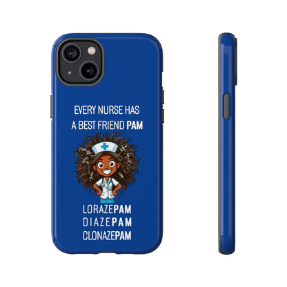 Nurse iPhone Tough Case - Every Nurse Has a Friend Named PAM Design (2) - Dark Blue