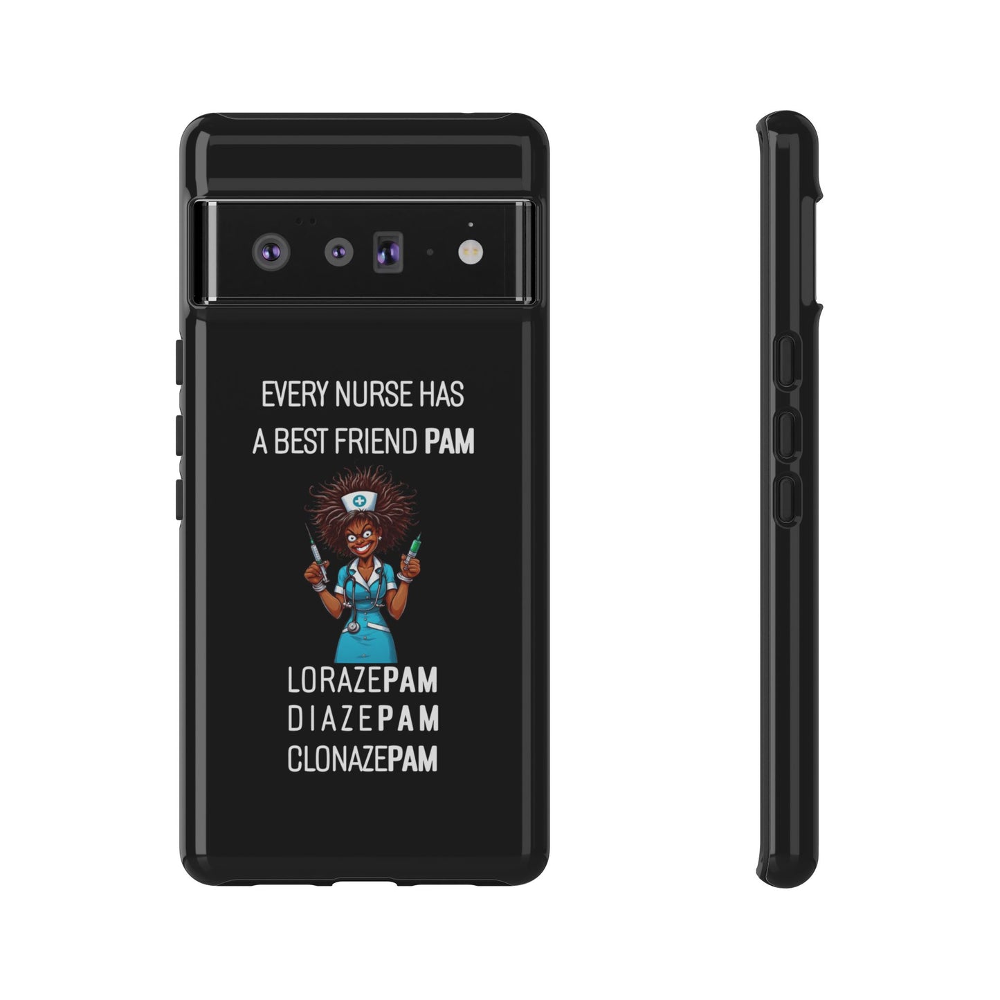 Nurse Google Pixel Tough Case - Every Nurse Has a Friend Named PAM Design (3) - Black