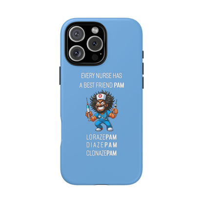 Nurse iPhone Tough Case - Every Nurse Has a Friend Named PAM Design (6) - Light Blue