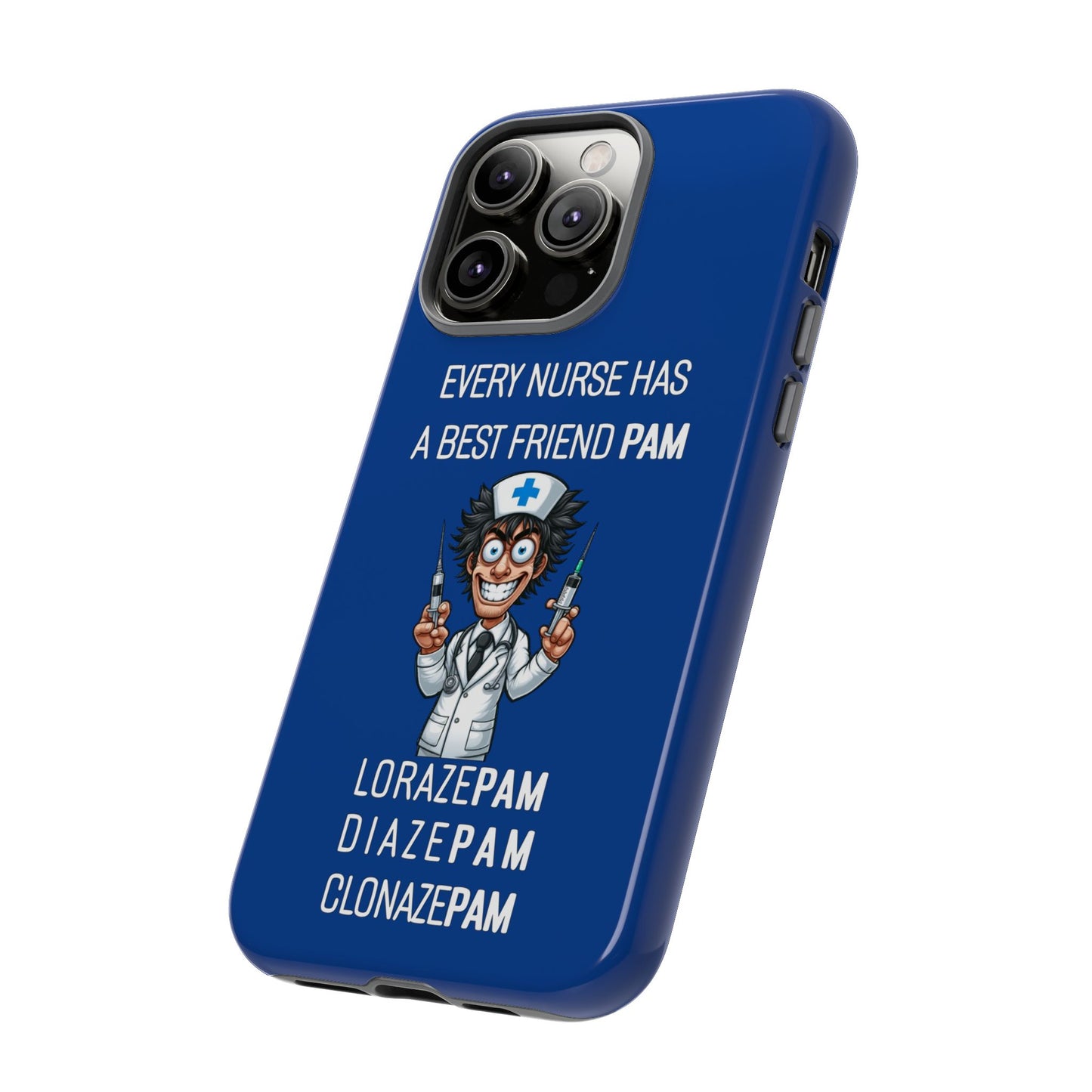 Nurse iPhone Tough Case - Every Nurse Has a Friend Named PAM Design (5) - Dark Blue