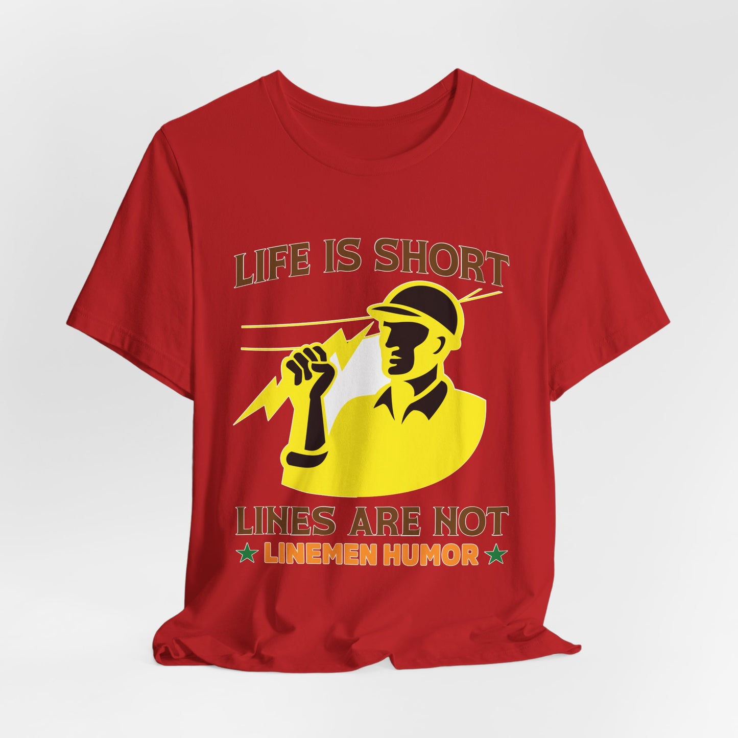 Lineman T-shirt - Life Is Short Lines Are Not-color