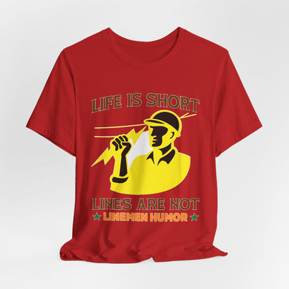 Lineman T-shirt - Life Is Short Lines Are Not-color