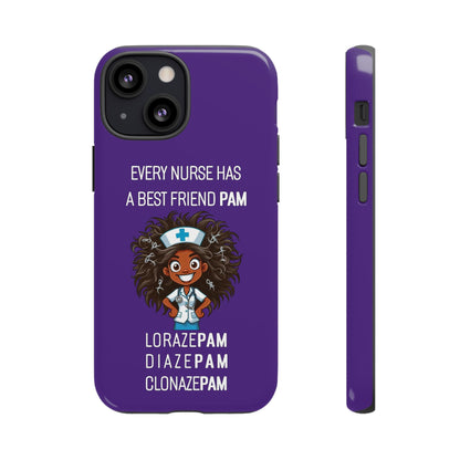 Nurse iPhone Tough Case - Every Nurse Has a Friend Named PAM Design (2) - Dark Purple