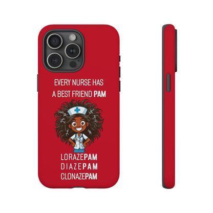 Nurse iPhone Tough Case - Every Nurse Has a Friend Named PAM Design (2) - Dark Red